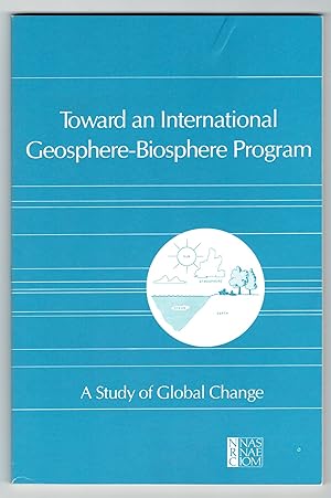 Toward an International Geosphere - Biosphere Program: A Study of Global Change