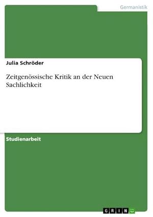 Bild des Verkufers fr Zeitgenssische Kritik an der Neuen Sachlichkeit zum Verkauf von AHA-BUCH GmbH