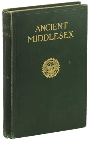 Ancient Middlesex With Brief Biographical Sketches of the Men Who Have Served the County Official...