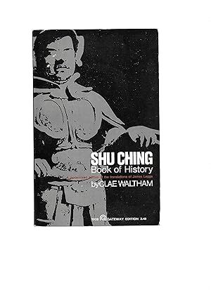 Seller image for SHU CHING: Book Of History. A Modernized Edition Of The Translation Of James Legge for sale by Chris Fessler, Bookseller