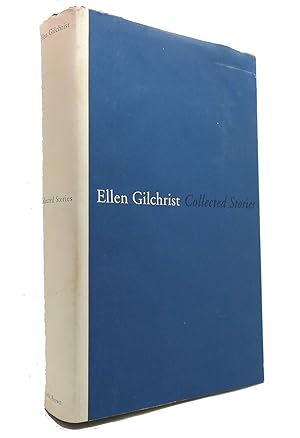 Imagen del vendedor de ELLEN GILCHRIST COLLECTED STORIES a la venta por Rare Book Cellar