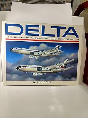 Image du vendeur pour Delta an Airline and Its Aircraft the Illustrated History of a Major U.S. Airline mis en vente par Fleur Fine Books