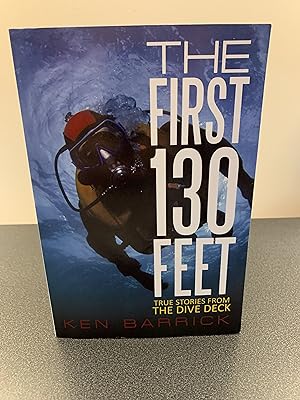 Image du vendeur pour The First 130 Feet: True Stories from the Dive Deck [SIGNED] mis en vente par Vero Beach Books