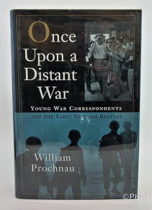 Image du vendeur pour Once Upon a Distant War: Young War Correspondents and the Early Vietnam Battles mis en vente par Post Horizon Booksellers
