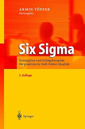 Bild des Verkufers fr Six Sigma: Konzeption und Erfolgsbeispiele fr praktizierte Null-Fehler-Qualitt zum Verkauf von Versand-Antiquariat Konrad von Agris e.K.