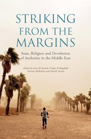 Immagine del venditore per Striking from the Margins : State, Religion and Devolution of Authority in the Middle East venduto da GreatBookPrices