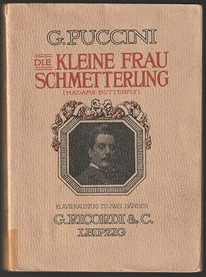 Bild des Verkufers fr Die kleine Frau Schmetterling (Madame Butterfly). Tragdie einer Japanerin (nach John L. Long und David Belasco) von L. Illica und G. Ciacosa. Deutsch von Alfred Brggemann. Musik von Giacomo Puccini. Klavierauszug zu zwei Hnden. zum Verkauf von Antiquariat Dennis R. Plummer