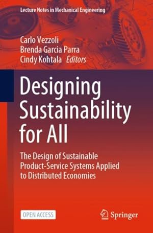 Image du vendeur pour Designing Sustainability for All : The Design of Sustainable Product-service Systems Applied to Distributed Economies mis en vente par GreatBookPricesUK
