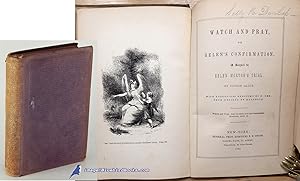 Imagen del vendedor de Watch and Pray or Helen's Confirmation: A Sequel to Helen Morton's Trial a la venta por Bluebird Books (RMABA, IOBA)
