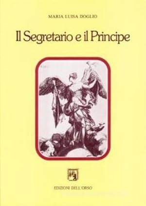 Immagine del venditore per Il segretario e il Principe. Studi sulla letteratura Italiana del Rinascimento. venduto da FIRENZELIBRI SRL