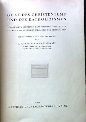 Bild des Verkufers fr Geist des Christentums und des Katholizismus. Ausgewhlte Schriften katholischer Theologie im Zeitalter des deutschen Idealismus und der Romantik; Deutsche Klassiker der katholischen Theologie aus neuerer Zeit; Band 5; zum Verkauf von books4less (Versandantiquariat Petra Gros GmbH & Co. KG)