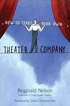 Seller image for How to Start Your Own Theater Company for sale by GreatBookPricesUK