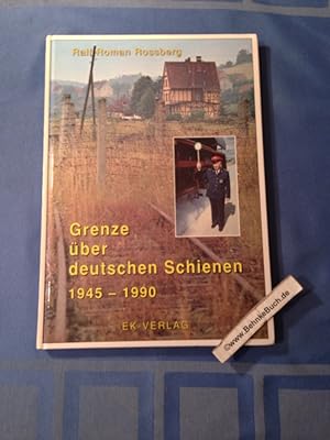 Seller image for Grenze ber deutschen Schienen : 1945 - 1990. for sale by Antiquariat BehnkeBuch