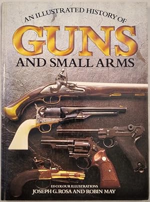 Illustrated History of Guns and Small Arms.