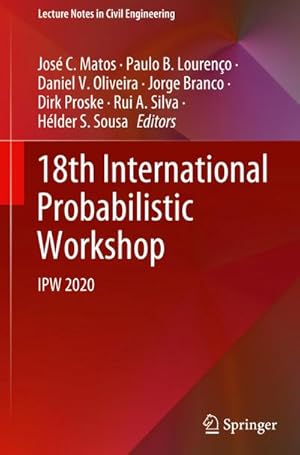 Imagen del vendedor de 18th International Probabilistic Workshop : IPW 2020 a la venta por AHA-BUCH GmbH