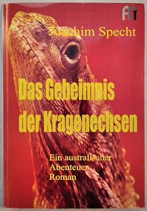 Bild des Verkufers fr Das Geheimnis der Kragenechsen - Ein australischer Abenteuer-Roman [signiert]. zum Verkauf von KULTur-Antiquariat