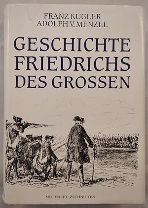 Geschichte Friedrichs des Grossen. Mit 378 Holzschnitten des Meisters.