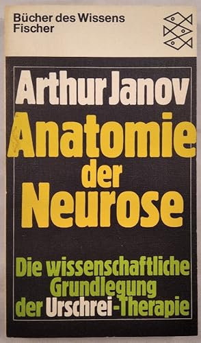 Bild des Verkufers fr Anatomie der Neurose. Die wissenschaftliche Grundlegung der Urschrei-Therapie. zum Verkauf von KULTur-Antiquariat
