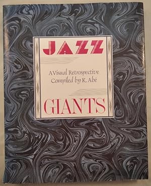 Bild des Verkufers fr Jazz Giants - A Visual Retrospective. zum Verkauf von KULTur-Antiquariat