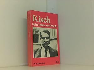 Egon Erwin Kisch. Sein Leben und Werk