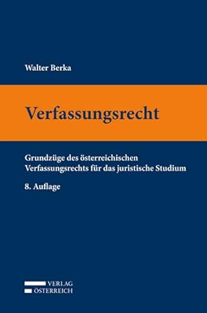 Imagen del vendedor de Verfassungsrecht : Grundzge des sterreichischen Verfassungsrechts fr das juristische Studium a la venta por AHA-BUCH GmbH