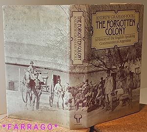 Seller image for THE FORGOTTEN COLONY : A History of the English Speaking Communities in Argentina for sale by FARRAGO