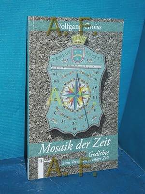 Seller image for Mosaik der Zeit : Gedichte zum Verweilen in eiliger Zeit for sale by Antiquarische Fundgrube e.U.