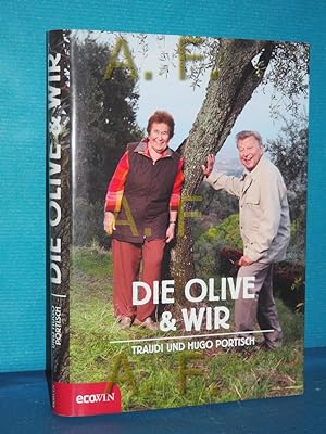 Seller image for Die Olive und wir Traudi und Hugo Portisch for sale by Antiquarische Fundgrube e.U.