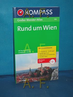 Bild des Verkufers fr Rund um Wien : mit 70 Touren , [grenzenloses Wandervergngen in Tschechien und der Slowakei, von der Thaya bis zur Donau, im Burgenland und in Ungarn, im Wienerwald und in den Wiener Hausbergen , mit Top-Routenkarten im Mastab 1:50000 , 100 Erlebnistouren , alle Touren auf CD]. von. Weitere Beitr. von Gnther Haas . / Kompass, groer Wander-Atlas zum Verkauf von Antiquarische Fundgrube e.U.