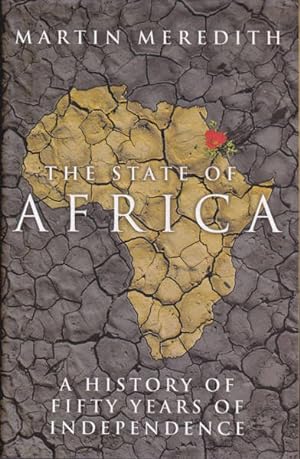 The State of Africa: A History of Fifty Years of Independence
