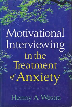 Imagen del vendedor de Motivational Interviewing in the Treatment of Anxiety (Applications of Motivational Interviewing) a la venta por Goulds Book Arcade, Sydney