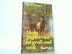 Seller image for Mein Jagdrevier ist gross und weit. Zeitgemsses Jagen mit Geschick und Passion. for sale by Antiquariat Ehbrecht - Preis inkl. MwSt.