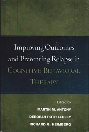 Imagen del vendedor de Improving Outcomes and Preventing Relapse in Cognitive-Behavioral Therapy a la venta por Goulds Book Arcade, Sydney