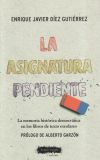Seller image for La asignatura pendiente: la memoria histrica democrtica en los libros de texto escolares for sale by Agapea Libros
