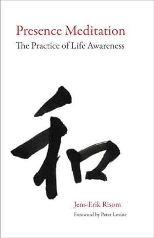 Seller image for Presence Meditation : The Practice of Life Awareness for sale by GreatBookPrices