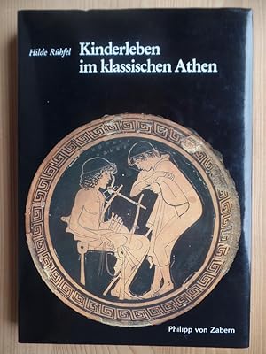 Imagen del vendedor de Kinderleben im klassischen Athen : Bilder auf klass. Vasen. Kulturgeschichte der antiken Welt ; Bd. 19 a la venta por Antiquariat Rohde