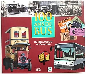 Image du vendeur pour 100 Ans De Bus: Un SIECLE Au Service Des Franciliens mis en vente par PsychoBabel & Skoob Books