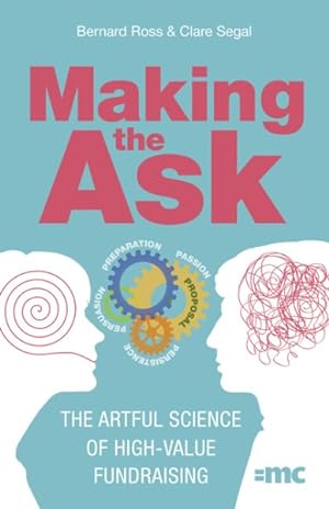 Immagine del venditore per Making the Ask : The Artful Science of High-Value Fundraising venduto da GreatBookPrices