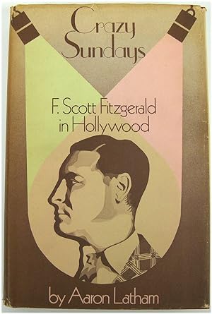 Seller image for Crazy Sundays: F. Scott Fitzgerald in Hollywood for sale by PsychoBabel & Skoob Books