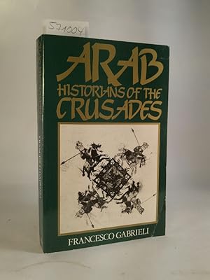 Seller image for Arab Historians of the Crusades A Volume in the Islamic World Series for sale by ANTIQUARIAT Franke BRUDDENBOOKS