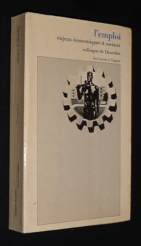 Image du vendeur pour L'Emoloi enjeux conomiques et sociaux : Colloque du groupe de sociologie du travail mis en vente par Abraxas-libris