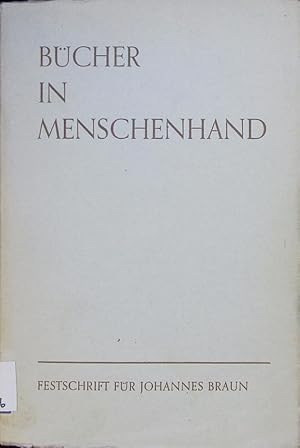 Bild des Verkufers fr Bcher in Menschenhand. Festschrift zum goldenen Priesterjubilum des Ppstlichen Hausprlaten und Direktors des Borromusvereins Johannes Braun. zum Verkauf von Antiquariat Bookfarm