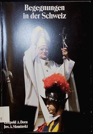 Seller image for Begegnungen in der Schweiz. Der Papst im Land der Eidgenossen 12. bis 17. Juni 1984. for sale by Antiquariat Bookfarm