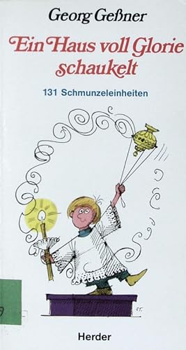Immagine del venditore per Ein Haus voll Glorie schaukelt. 131 Schmunzeleinheiten. Mit Zeichnungen von Jules Stuber. venduto da Antiquariat Bookfarm