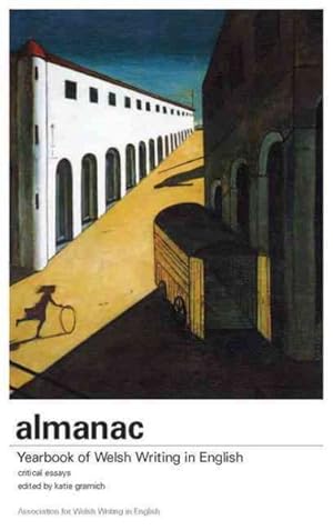 Imagen del vendedor de Almanac - a yearbook of welsh writing in english : Critical Essays a la venta por GreatBookPrices