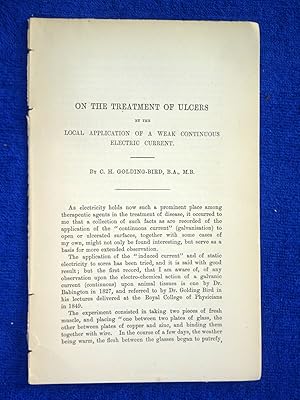 Image du vendeur pour On the Treatment of Ulcers by the Local Application of a Weak Continuous Electric Current. By C. H. GOLDING-BIRD,. A disbound 1876 Guy's Hospital Report. mis en vente par Tony Hutchinson