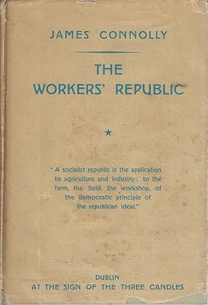 The Workers' Republic A selection from the writings of James Connolly