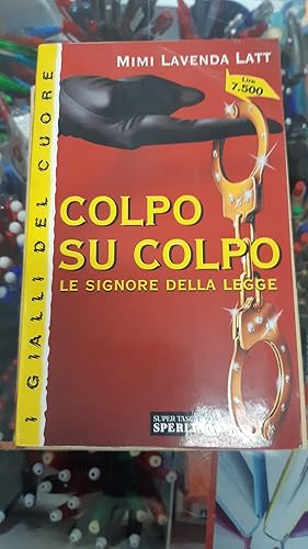 Image du vendeur pour COLPO SU COLPO.LE SIGNORE DELLA LEGGE mis en vente par Libreria D'Agostino