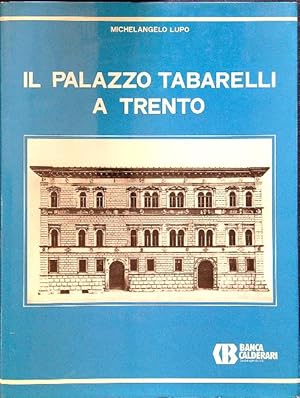 Bild des Verkufers fr Il palazzo Tabarelli a Trento zum Verkauf von Librodifaccia