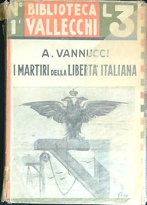 Bild des Verkufers fr I martiri della liberta' italiana dal 1794 al 1848 Volume Primo zum Verkauf von Librodifaccia